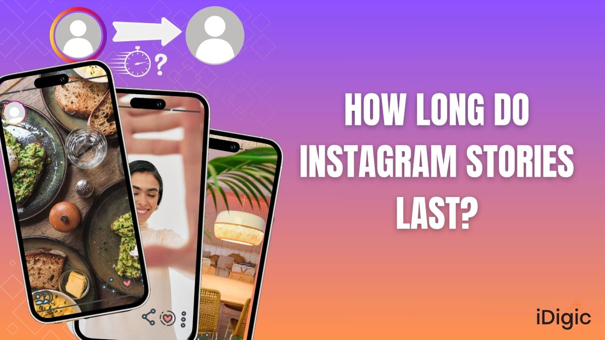 How Long Do Instagram Stories Last Learn More